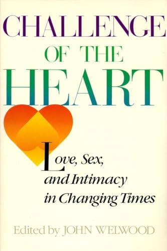 Stock image for Challenge of the Heart: Love, Sex, and Intimacy in Changing Times for sale by SecondSale