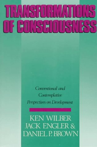 Transformations of Consciousness: Conventional and Contemplative Perspectives On Development.