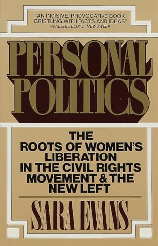 Beispielbild fr Personal Politics: The Roots of Women's Liberation in the Civil Rights Movement & the New Left zum Verkauf von Wonder Book