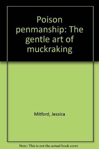 Beispielbild fr Poison Penmanship : The Gentle Art of Muckraking zum Verkauf von Better World Books
