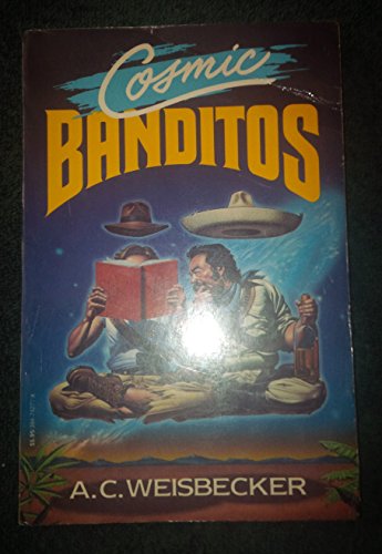 9780394742779: Cosmic Banditos: A Contrabandista's Quest for the Meaning of Life