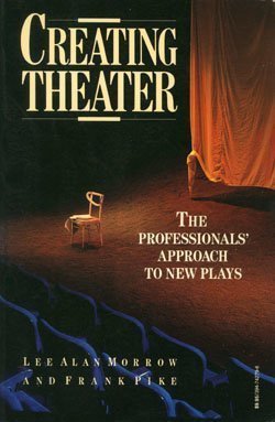 Beispielbild fr Creating Theatre : The Professionals' Approach to New Plays zum Verkauf von Better World Books