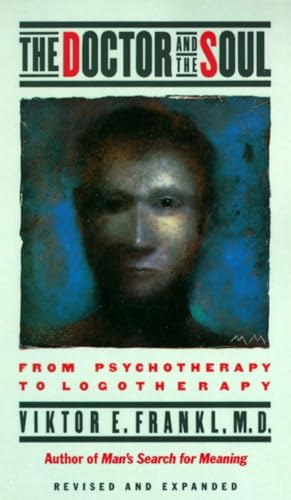 9780394743172: The Doctor and the Soul: From Psychotherapy to Logotherapy