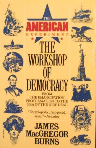 9780394743202: The Workshop of Democracy From the Emancipation Proclamation to the Era of the New Deal (The American Experiment Volume II)