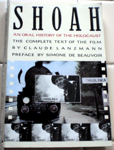 Shoah: An Oral History of the Holocaust The Complete Text of the Film - Lanzmann, Claude