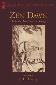 Stock image for Zen Dawn: early Zen texts from Tun Huang for sale by Simply Read Books