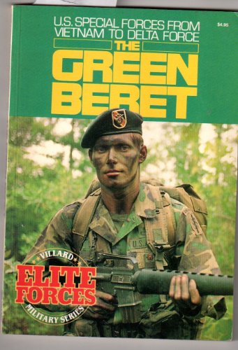 9780394744032: Green Beret: U.S. Special Forces from Vietnam to Delta Force (Villard Military Series : Elite Forces)