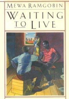 WAITING TO LIVE : A Novel