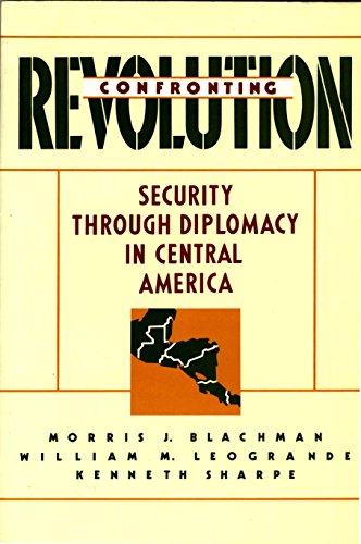 Stock image for Confronting Revolution: Security Through Diplomacy in Central America for sale by Wonder Book