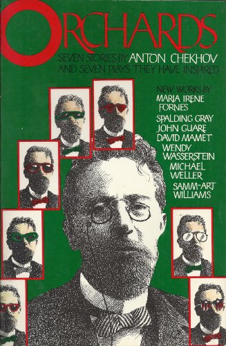 Imagen de archivo de ORCHARDS - SEVEN STORIES BY ANTON CHEKHOV AND SEVEN PLAYS THEY HAVE INSPIRED a la venta por Aah Rare Chicago