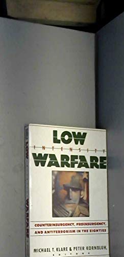 Beispielbild fr Low Intensity Warfare: Counterinsurgency, Proinsurgency, and Antiterrorism in the Eighties zum Verkauf von NWJbooks