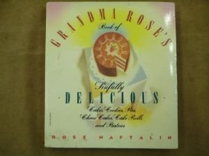 Beispielbild fr Grandma Rose's Book of Sinfully Delicious Cakes, Cookies, Pies, Cheesecakes, Cake Rolls and Pastries zum Verkauf von Better World Books