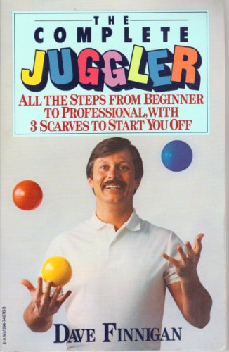 Immagine dell'editore per The Complete Juggler: All the Steps from Beginner to Professional, with 3 Scarves to Start You Out venduto da JOIE DE LIRE