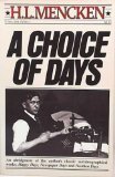 9780394747606: A Choice of Days: Essays from Happy Days, Newspaper Days, and Heathen Days