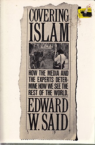 Beispielbild fr Covering Islam : How the Media and the Experts Determine How We See the Rest of the World zum Verkauf von Better World Books