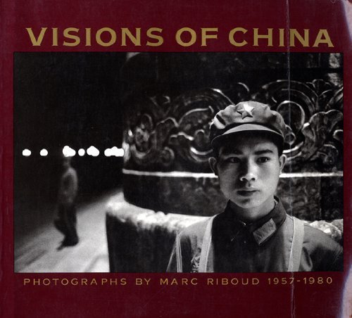 Stock image for Visions of China : Photographs by Marc Riboud, 1957-1980 for sale by Better World Books