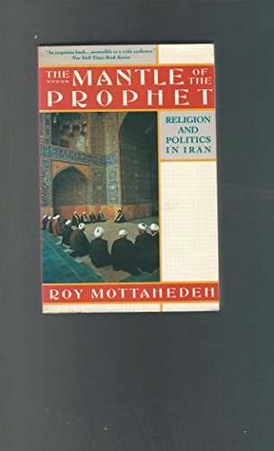 Beispielbild fr The Mantle of the Prophet: Religion and Politics in Iran zum Verkauf von Wonder Book