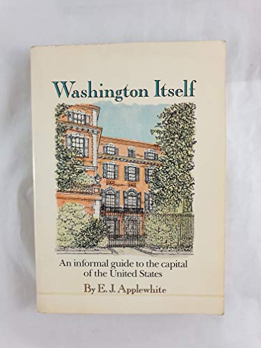 Stock image for Washington Itself : An Informal Guide to the Capital of the United States for sale by Better World Books