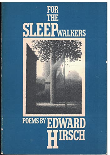 For the Sleepwalkers: Poems by Edward Hirsch