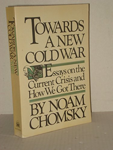 Imagen de archivo de Towards a New Cold War: Essays on the Current Crisis and How We Got There a la venta por Concordia Books