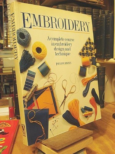 Stock image for Embroidery : A Complete Course in Embroidery Design and Technique for sale by Better World Books