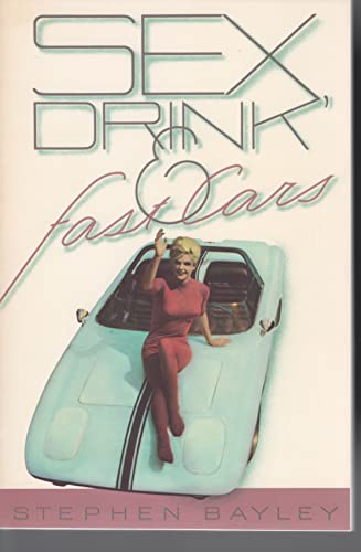 Beispielbild fr SEX, DRINK AND FAST CARS zum Verkauf von Books From California