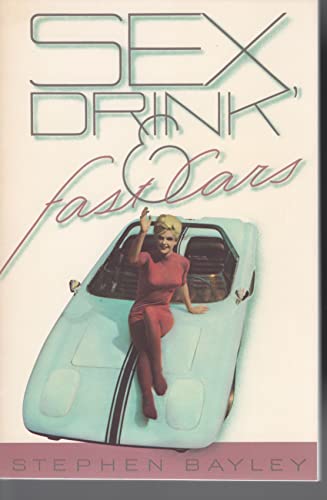 Stock image for SEX, DRINK AND FAST CARS for sale by Books From California