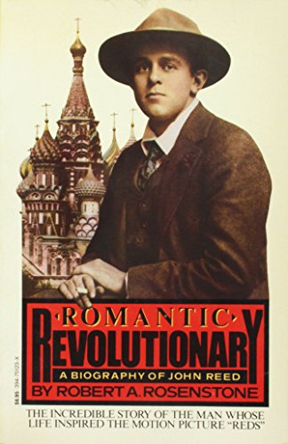 Imagen de archivo de Romantic Revolutionary: A Biography of John Reed; The Incredible Story of the Man Whose Life Inspired the Motion Picture "Reds" a la venta por gearbooks