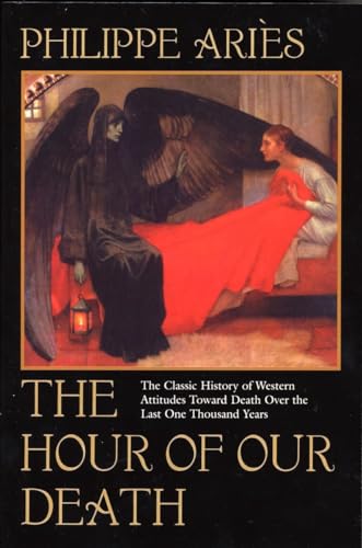 9780394751566: The Hour of Our Death: The Classic History of Western Attitudes Toward Death over the Last One Thousand Years