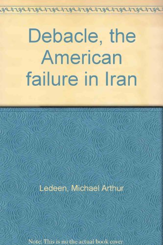 Imagen de archivo de Debacle, the American failure in Iran a la venta por Wonder Book