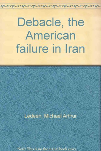 Stock image for Debacle, the American failure in Iran for sale by Wonder Book