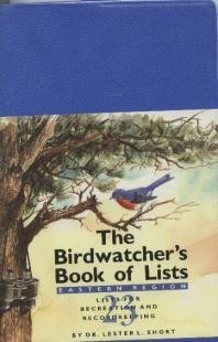 Beispielbild fr The Birdwatcher's Book of Lists: Lists for Recreation and Recordkeeping (Eastern Region) zum Verkauf von Wonder Book