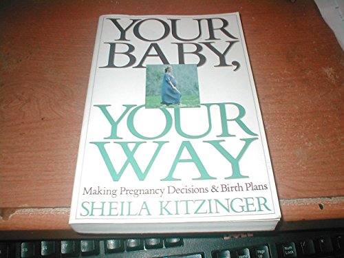 Imagen de archivo de Your Baby, Your Way a la venta por Better World Books