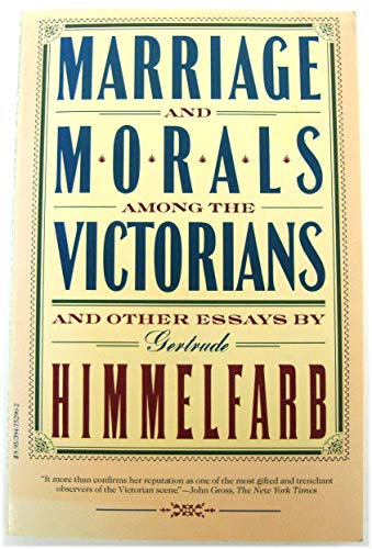 Stock image for Marriage and Morals Among the Victorians and Other Essays for sale by Wonder Book