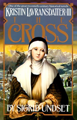 Imagen de archivo de The Cross: Kristin Lavransdatter, Vol. 3 a la venta por ThriftBooks-Atlanta