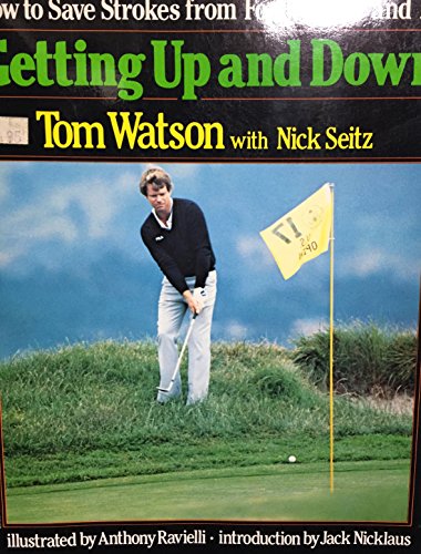 9780394753003: Getting up and down: How to Save Strokes from Forty Yards and in