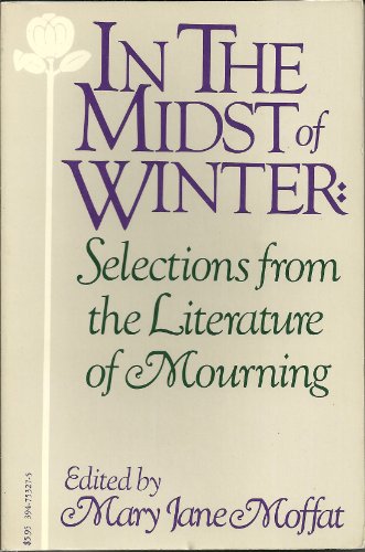 Stock image for In The Midst of Winter: Selections from the Literature of Mourning for sale by Wonder Book