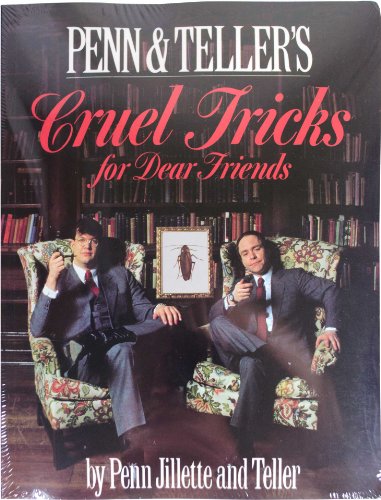 Cruel Tricks for Dear Friends (9780394753515) by Penn Jillette; Teller