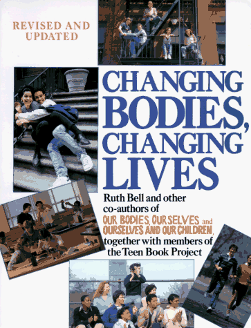 9780394755410: Changing Bodies, Changing Lives: A Book for Teens on Sex and Relationships