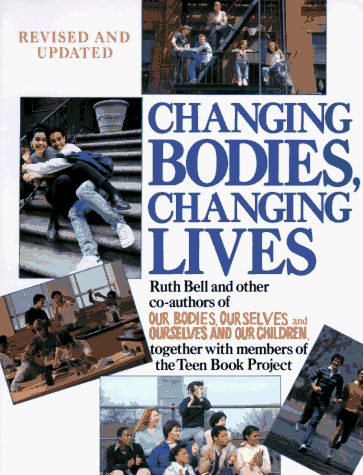 Stock image for Changing Bodies, Changing Lives: A Book for Teens on Sex & Relationships for sale by More Than Words