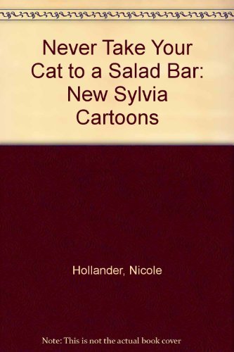 9780394755588: Never Take Your Cat to a Salad Bar: New Sylvia Cartoons