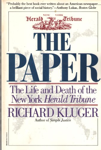 9780394755656: The Paper: The Life and Death of the New York Herald Tribune
