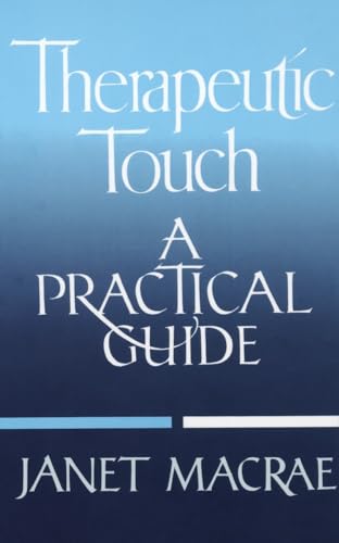 Imagen de archivo de Therapeutic Touch: A Practical Guide a la venta por SecondSale