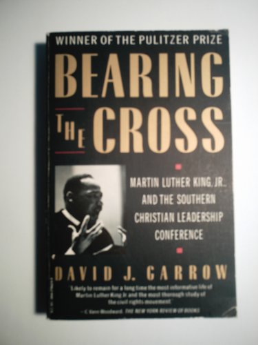 Stock image for Bearing the Cross: Martin Luther King, Jr., and the Southern Christian Leadership Conference by GARROW, DAVID J. Y (1988) Paperback for sale by HPB-Ruby