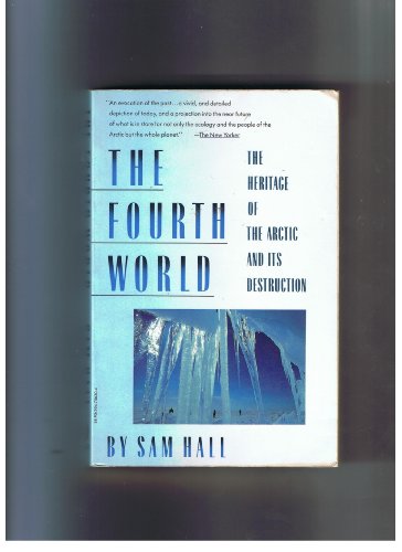 9780394756301: The Fourth World: The Heritage of the Arctic and Its Destruction