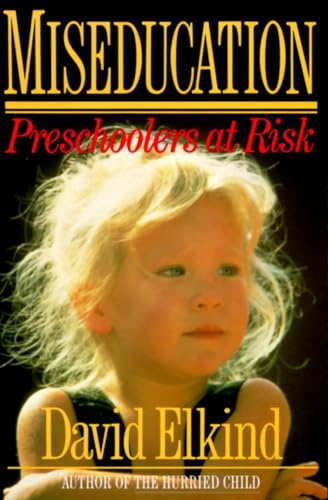 Stock image for Miseducation: Preschoolers at Risk for sale by Gulf Coast Books