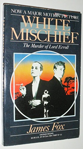 Beispielbild fr White Mischief, The Murder of Lord Erroll zum Verkauf von Goulds Book Arcade, Sydney