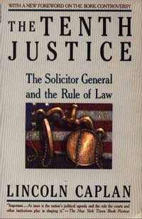 Beispielbild fr The Tenth Justice : The Solicitor General and the Rule of Law zum Verkauf von Better World Books