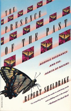 9780394759906: The Presence of the Past: Morphic Resonance and the Habits of Nature
