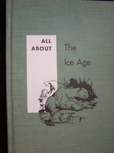 Beispielbild fr All About the Ice Age zum Verkauf von Better World Books